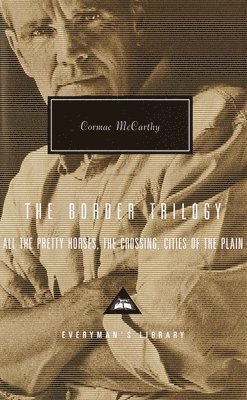 bokomslag The Border Trilogy: All the Pretty Horses, the Crossing, Cities of the Plain