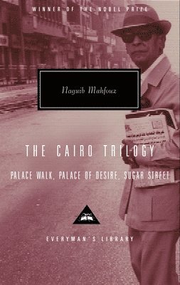 The Cairo Trilogy: Palace Walk, Palace of Desire, Sugar Street; Introduction by Sabry Hafez 1