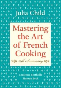 bokomslag Mastering the Art of French Cooking, Volume I