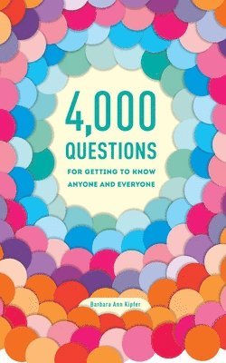 bokomslag 4,000 Questions for Getting to Know Anyone and Everyone, 2nd Edition