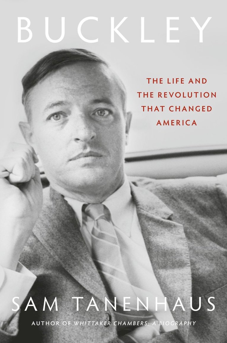 Buckley: The Life and the Revolution That Changed America 1