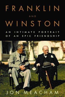 Franklin and Winston: An Intimate Portrait of an Epic Friendship 1