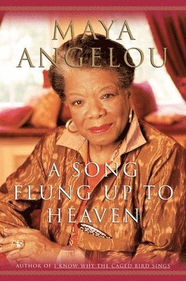 Maya Angelou - A Song Flung Up to Heaven, Inbunden. Tillgänglighet: Lägg i varukorg