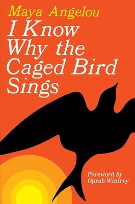 Maya Angelou - I Know Why the Caged Bird Sings, Inbunden