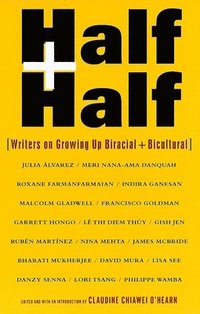 bokomslag Half and Half: Writers on Growing Up Biracial and Bicultural