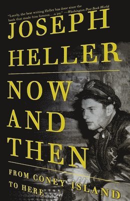 Joseph Heller - Now and Then: From Coney Island to Here, Häftad