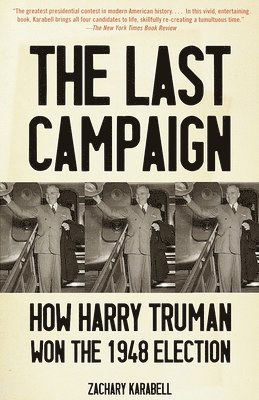 Zachary Karabell - The Last Campaign: How Harry Truman Won the 1948 Election, Häftad
