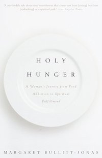 bokomslag Holy Hunger: A Woman's Journey from Food Addiction to Spiritual Fulfillment