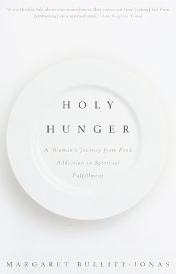 bokomslag Holy Hunger: A Woman's Journey from Food Addiction to Spiritual Fulfillment