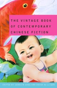 bokomslag The Vintage Book of Contemporary Chinese Fiction