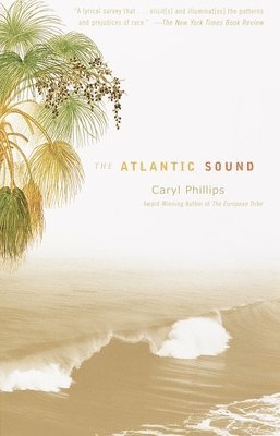 Caryl Phillips - The Atlantic Sound, Häftad