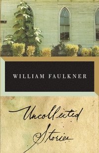 bokomslag Uncollected Stories of William Faulkner