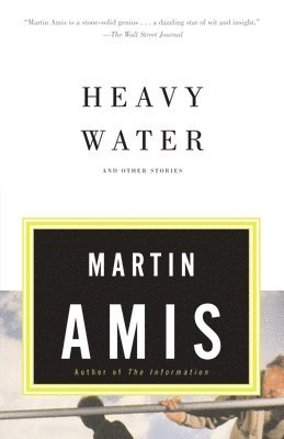 Martin Amis - Heavy Water: and Other Stories, Häftad