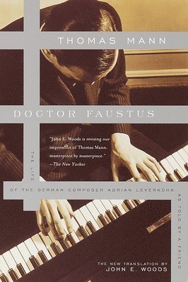 bokomslag Doctor Faustus: The Life of the German Composer Adrian Leverkuhn as Told by a Friend