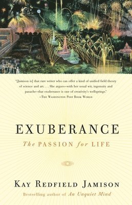 Kay Redfield Jamison - Exuberance: The Passion for Life, Häftad