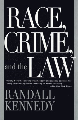 Randall Kennedy - Race, Crime, and the Law, Häftad