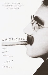 bokomslag Groucho: The Life and Times of Julius Henry Marx