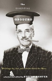 bokomslag The Essential Groucho: Writings By, For, and about Groucho Marx