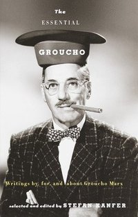 bokomslag The Essential Groucho: Writings by, for, and about Groucho Marx