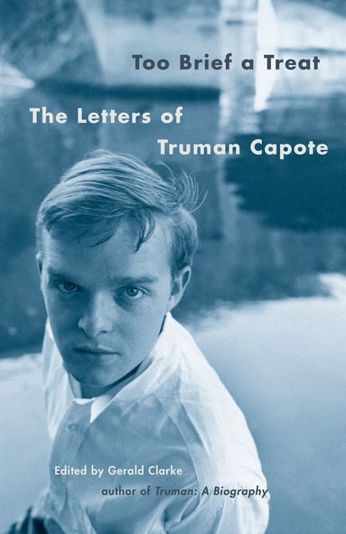 Truman Capote, Gerald Clarke - Too Brief a Treat, Häftad