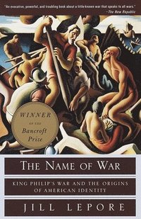 bokomslag The Name of War: King Philip's War and the Origins of American Identity