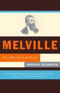 bokomslag Melville: His World and Work