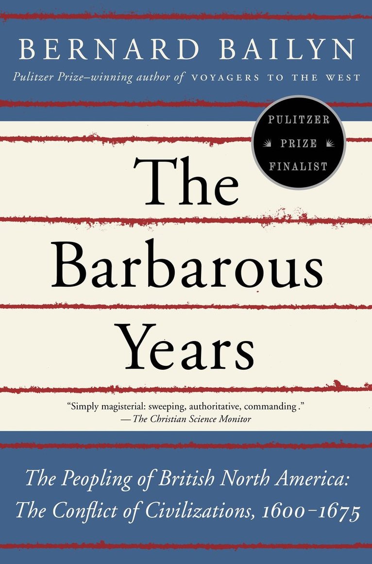 Bernard Bailyn - Barbarous Years, Häftad
