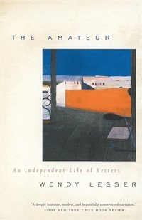 bokomslag The Amateur: An Independent Life of Letters