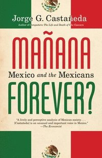 bokomslag Manana Forever?: Mexico and the Mexicans