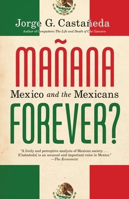 bokomslag Manana Forever?: Mexico and the Mexicans