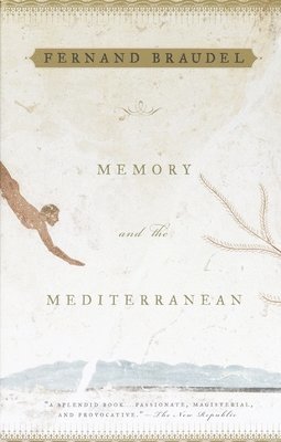Fernand Braudel - Memory and the Mediterranean, Häftad
