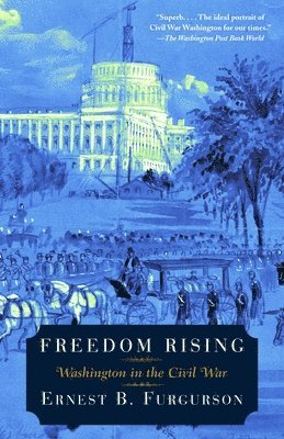 Freedom Rising: Washington in the Civil War 1