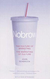 bokomslag Nobrow: The Culture of Marketing + The Marketing of Culture
