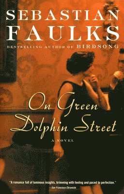 Sebastian Faulks - On Green Dolphin Street, Häftad