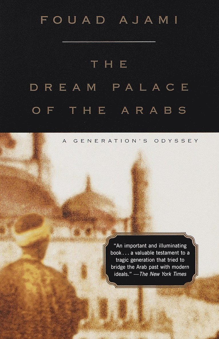 Fouad Ajami - Dream Palace of the Arabs, Häftad