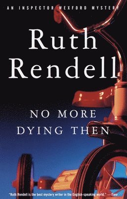 Ruth Rendell - No More Dying Then, Häftad