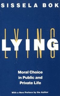 bokomslag Lying: Moral Choice in Public and Private Life