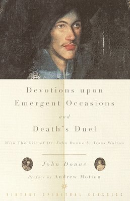 bokomslag Devotions Upon Emergent Occasions and Death's Duel