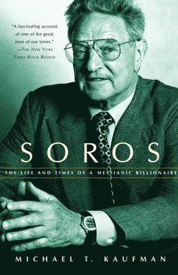 Soros: Life & Timesof a Messianic 1