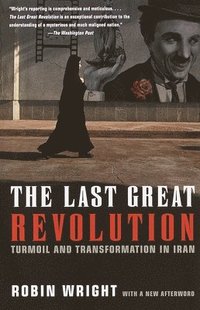 bokomslag The Last Great Revolution: Turmoil and Transformation in Iran