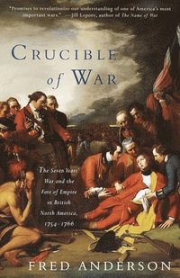 bokomslag Crucible of War: The Seven Years' War and the Fate of Empire in British North America, 1754-1766