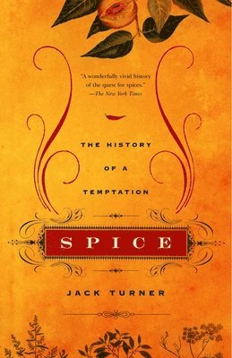 Jack Turner - Spice: The History of a Temptation, Häftad