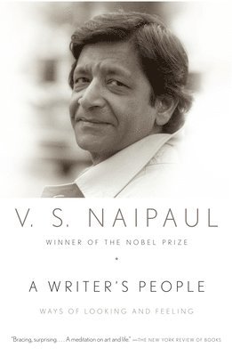 V. S. Naipaul - A Writer's People: Ways of Looking and Feeling, Häftad