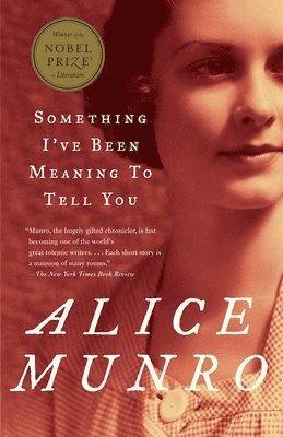 Alice Munro - Something I've Been Meaning to Tell You, Häftad