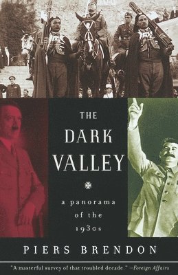 Piers Brendon - The Dark Valley: A Panorama of the 1930s, Häftad