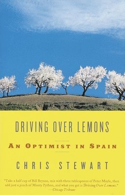 Chris Stewart - Driving Over Lemons: An Optimist in Spain, Häftad