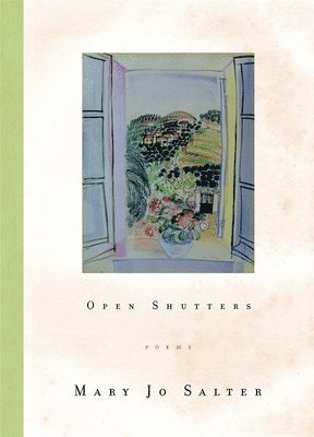 Mary Jo Salter - Open Shutters, Häftad