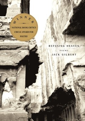Jack Gilbert - Refusing Heaven, Häftad