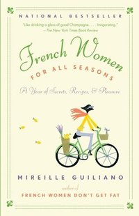 bokomslag French Women for All Seasons: A Year of Secrets, Recipes, & Pleasure