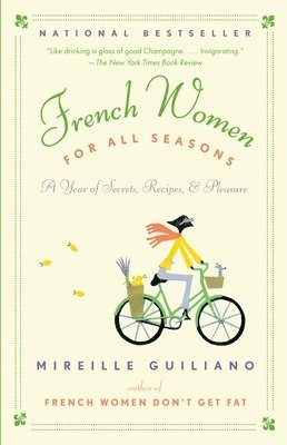French Women for All Seasons: A Year of Secrets, Recipes, & Pleasure 1
